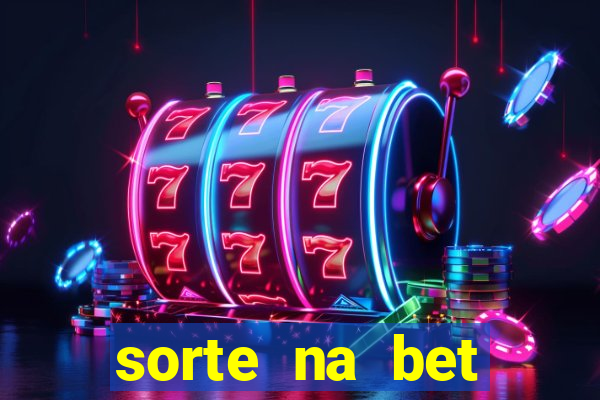 sorte na bet reclame aqui