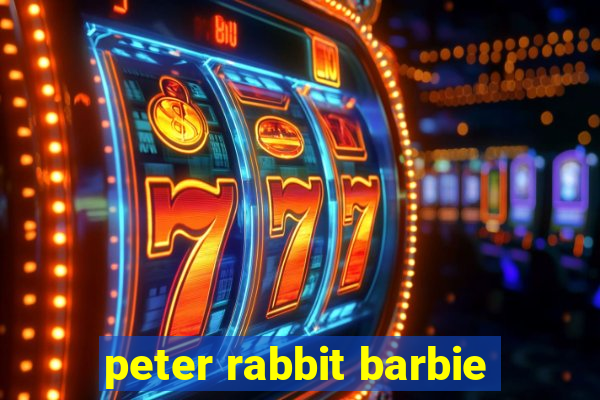 peter rabbit barbie