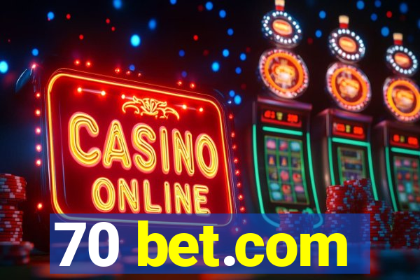 70 bet.com