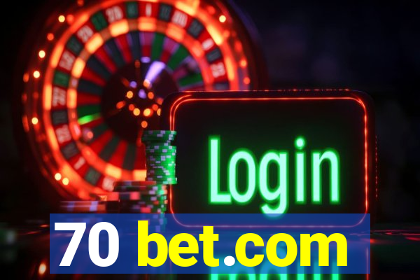 70 bet.com