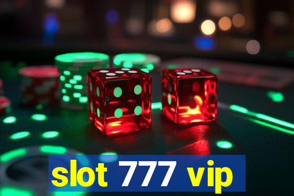 slot 777 vip