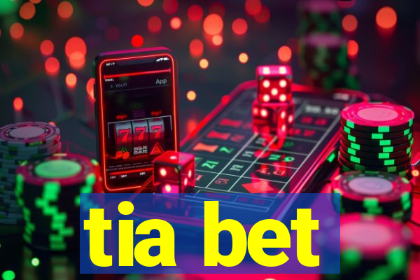 tia bet