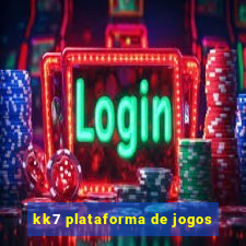 kk7 plataforma de jogos