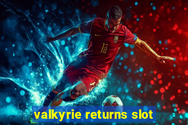 valkyrie returns slot