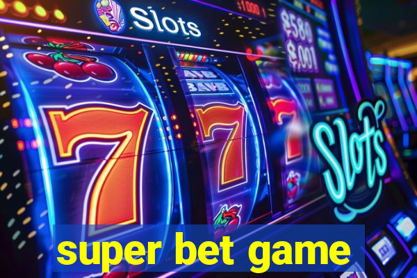 super bet game