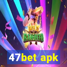 47bet apk