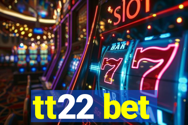 tt22 bet