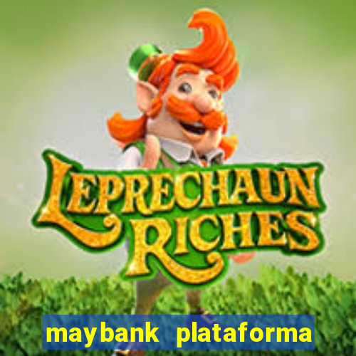 maybank plataforma de jogos