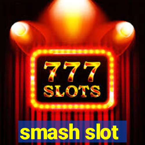 smash slot