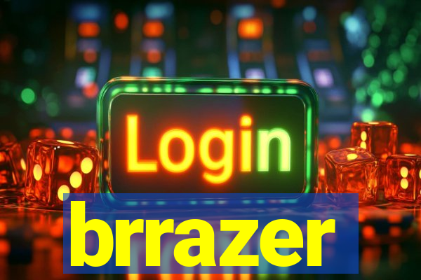 brrazer