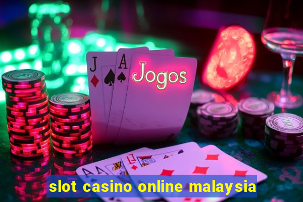 slot casino online malaysia