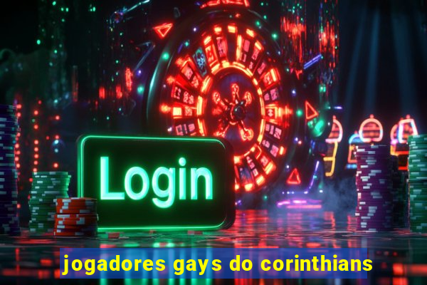 jogadores gays do corinthians