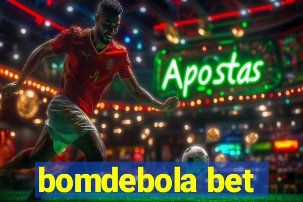 bomdebola bet