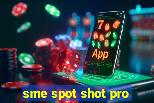 sme spot shot pro