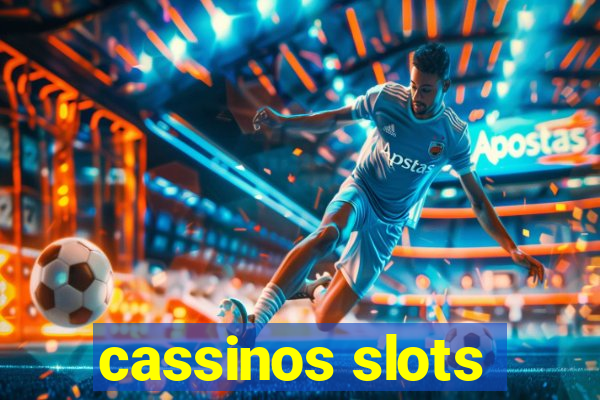 cassinos slots