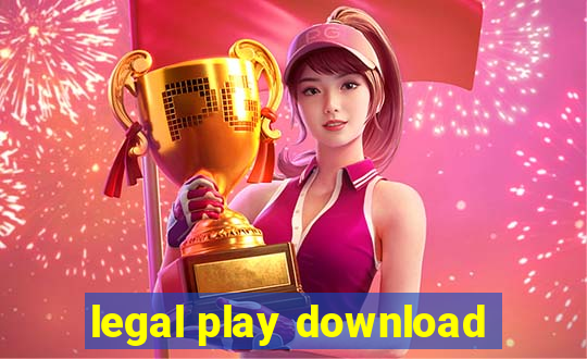 legal play download