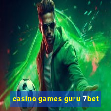 casino games guru 7bet