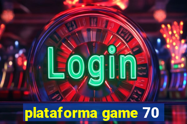 plataforma game 70