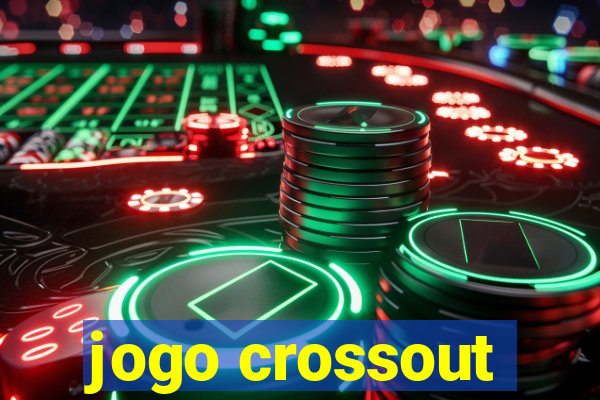 jogo crossout