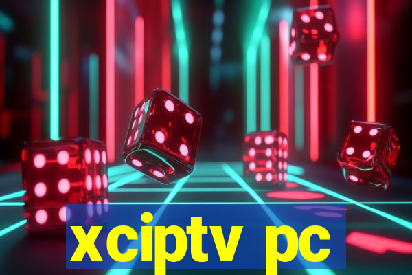 xciptv pc