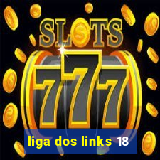 liga dos links 18