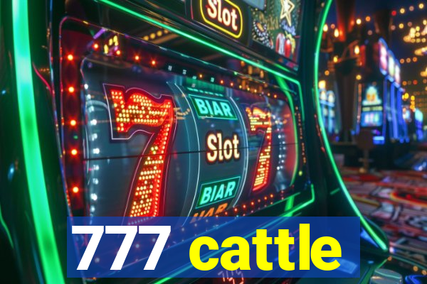 777 cattle