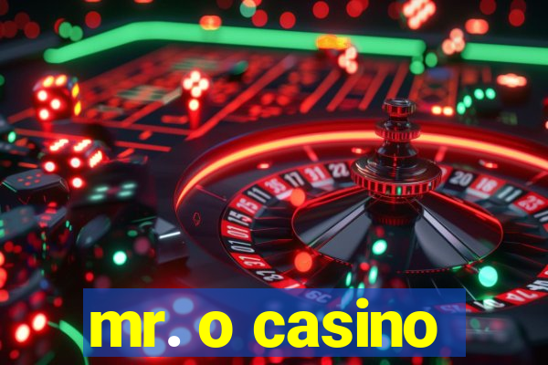 mr. o casino