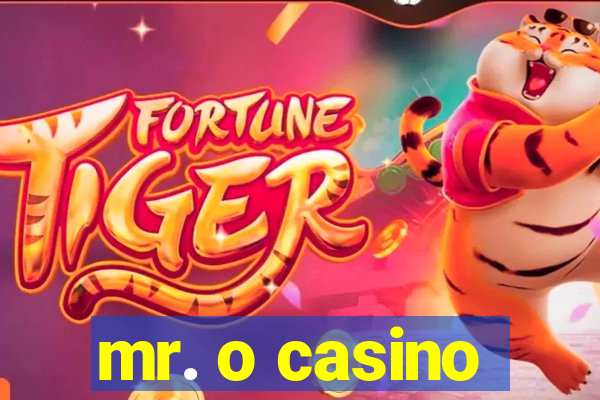 mr. o casino