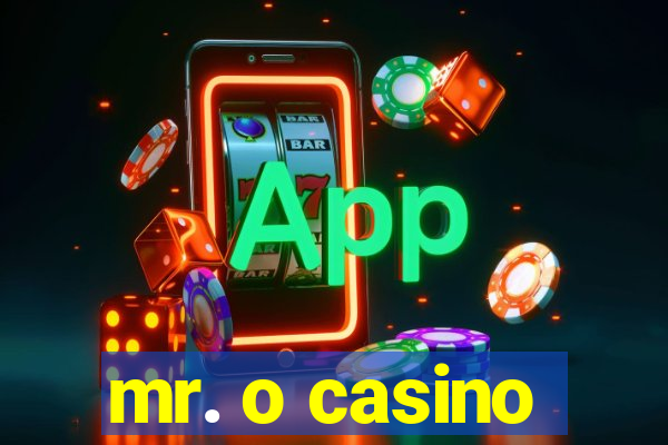 mr. o casino