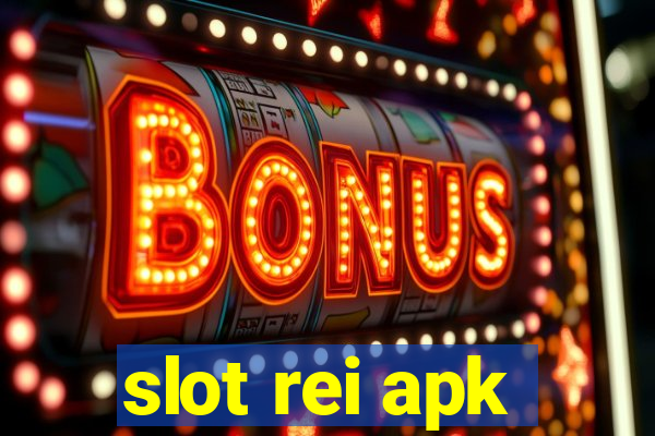 slot rei apk