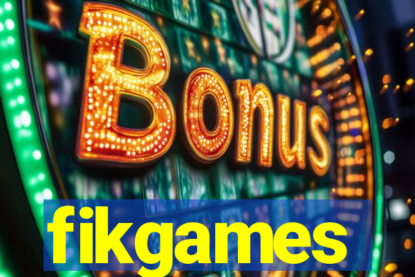 fikgames