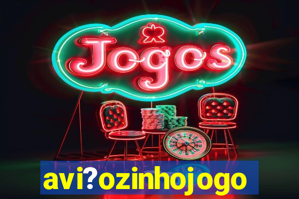 avi?ozinhojogo