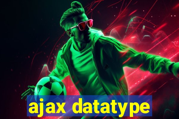 ajax datatype