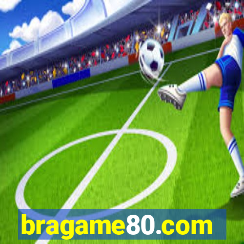 bragame80.com