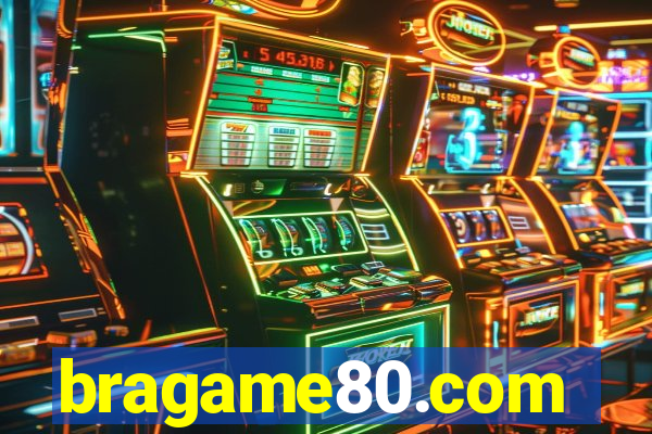 bragame80.com