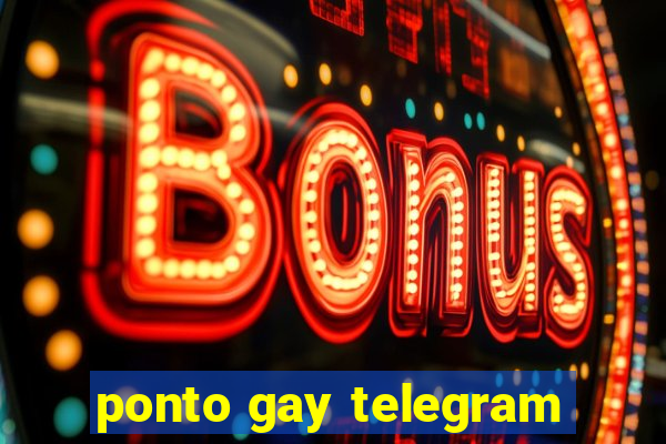 ponto gay telegram