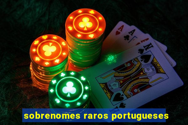 sobrenomes raros portugueses