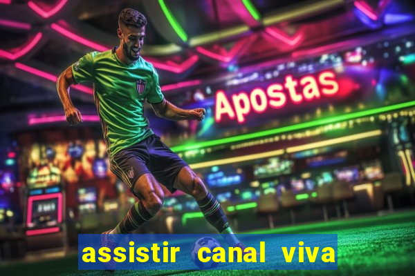 assistir canal viva online grátis