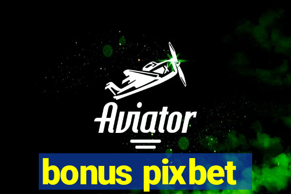 bonus pixbet