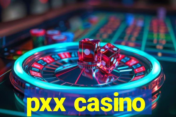 pxx casino