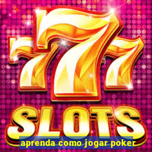 aprenda como jogar poker