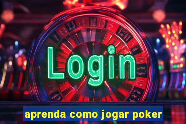 aprenda como jogar poker