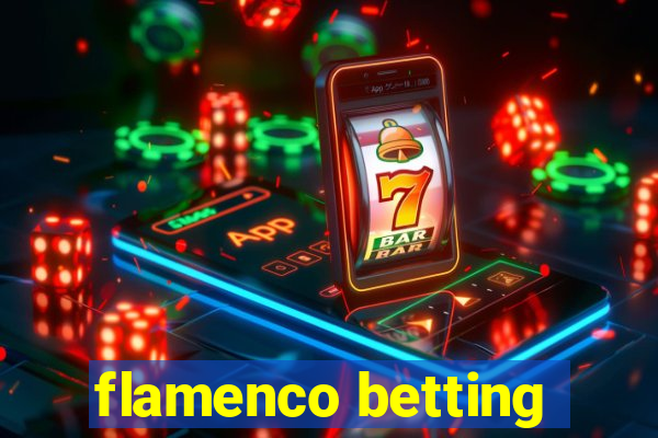 flamenco betting