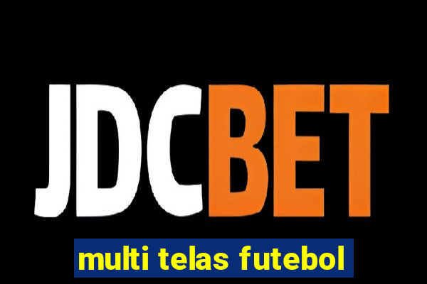 multi telas futebol