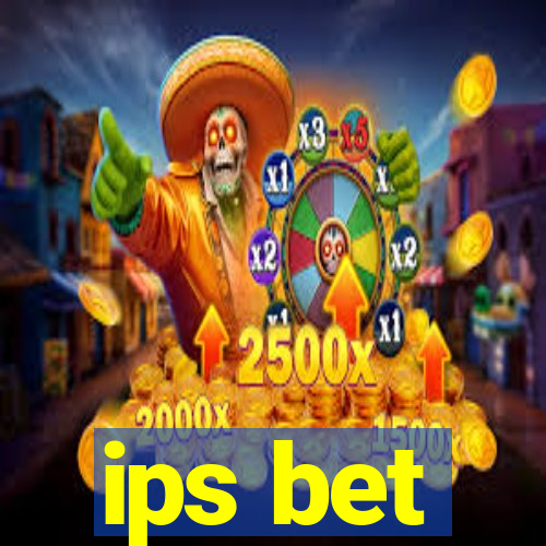 ips bet