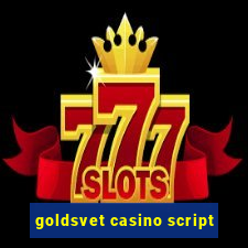 goldsvet casino script