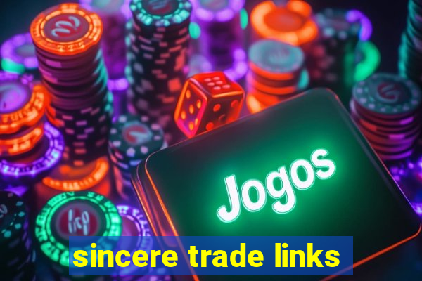 sincere trade links