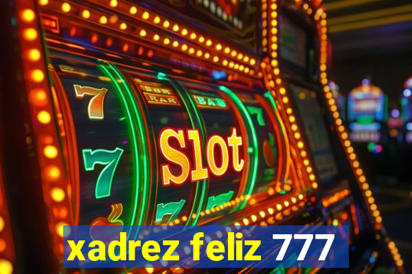 xadrez feliz 777