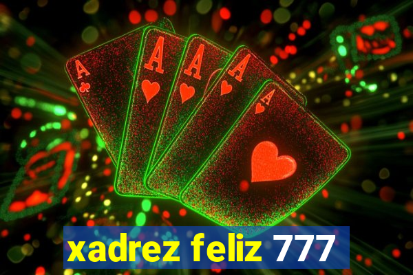 xadrez feliz 777