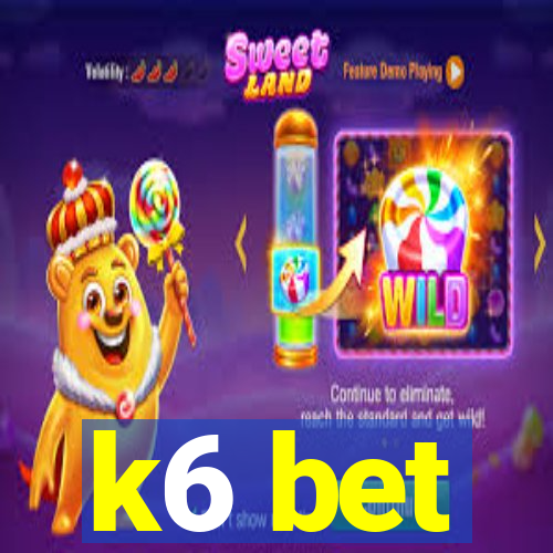 k6 bet